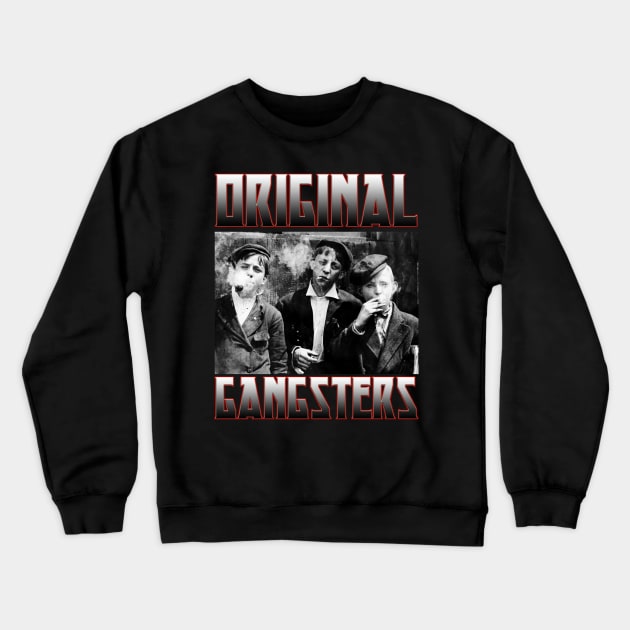 Original Gangsters - meme funny vintage style Crewneck Sweatshirt by AltrusianGrace